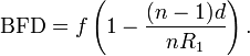 \mbox{BFD} = f \left( 1 - \frac{ (n-1) d}{n R_1} \right). 